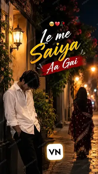 Le Mai Saiya Aa Gai Reel Edit template poster